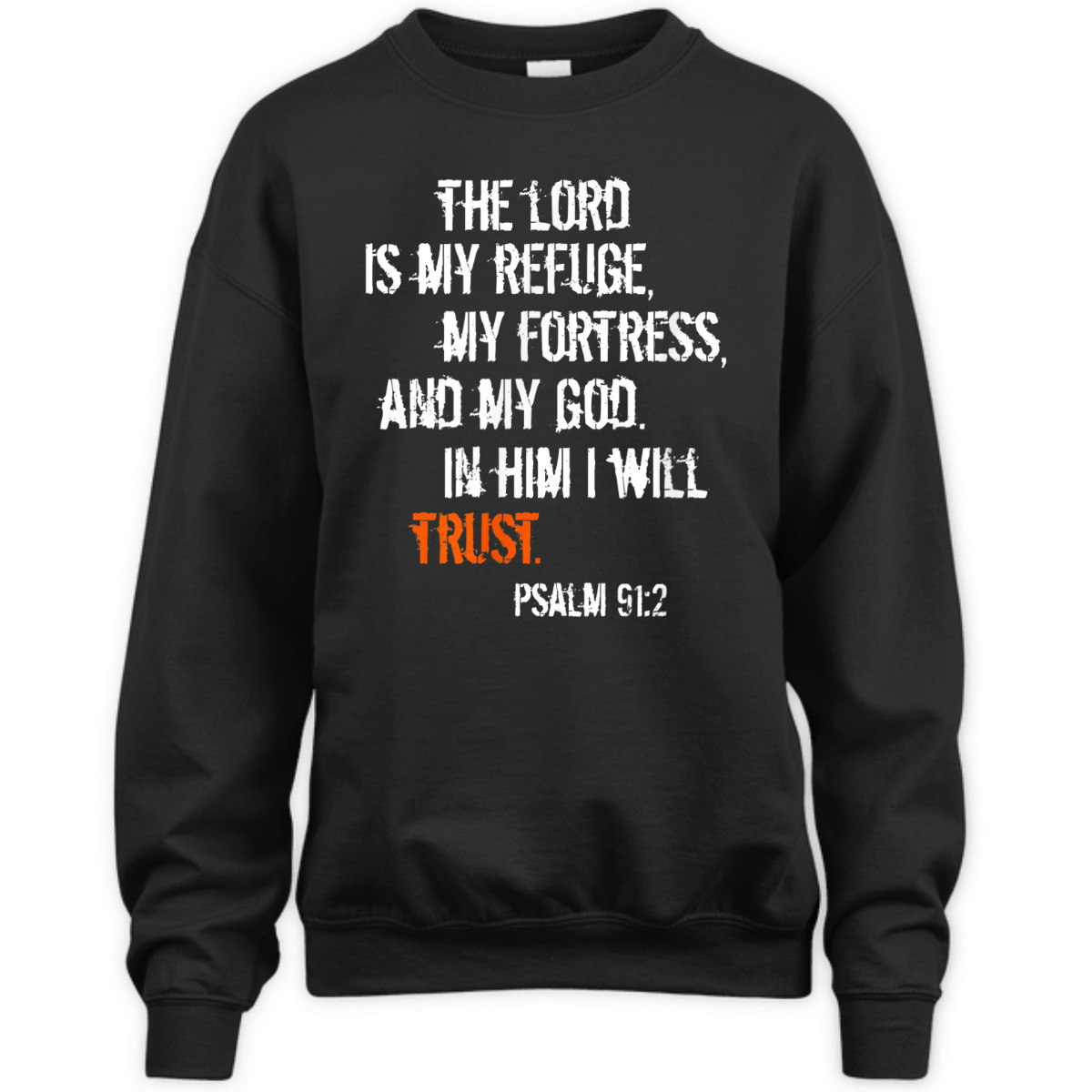 Psalm 91:2 T-Shirt In Him I Will Trust Bible Verse Religious Gift
