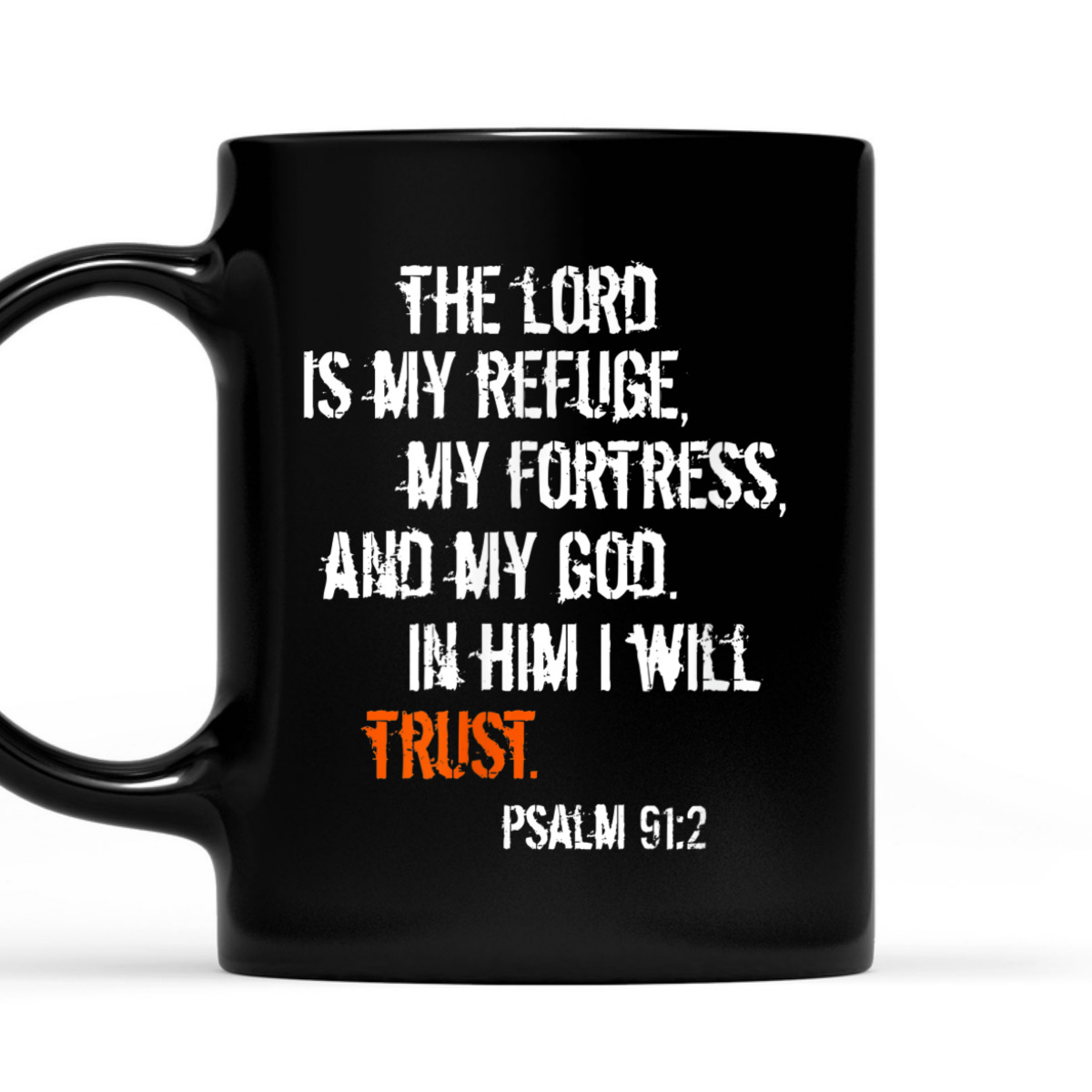 Psalm 91:2 T-Shirt In Him I Will Trust Bible Verse Religious Gift Psalm 91:2 T-Shirt In Him I Will Trust Bible Verse Religious Gift
