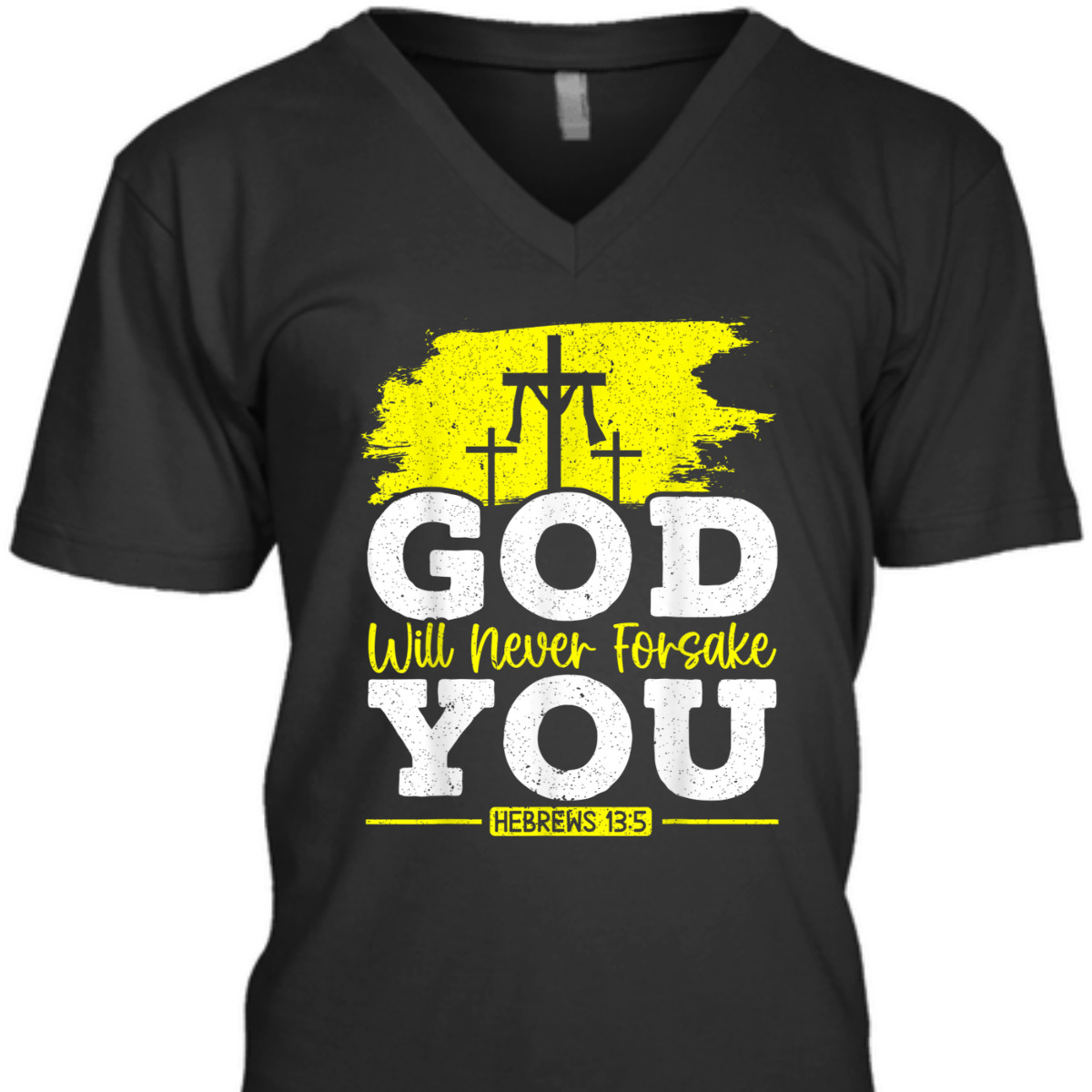 Bible Verse Jesus Christ Religious T-Shirt God Will Never Forsake You Hebrews 13:5 Bible Verse Jesus Christ Religious T-Shirt God Will Never Forsake You Hebrews 13:5