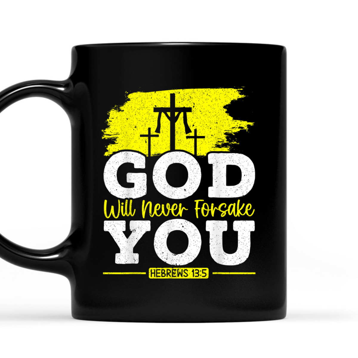 Bible Verse Jesus Christ Religious T-Shirt God Will Never Forsake You Hebrews 13:5