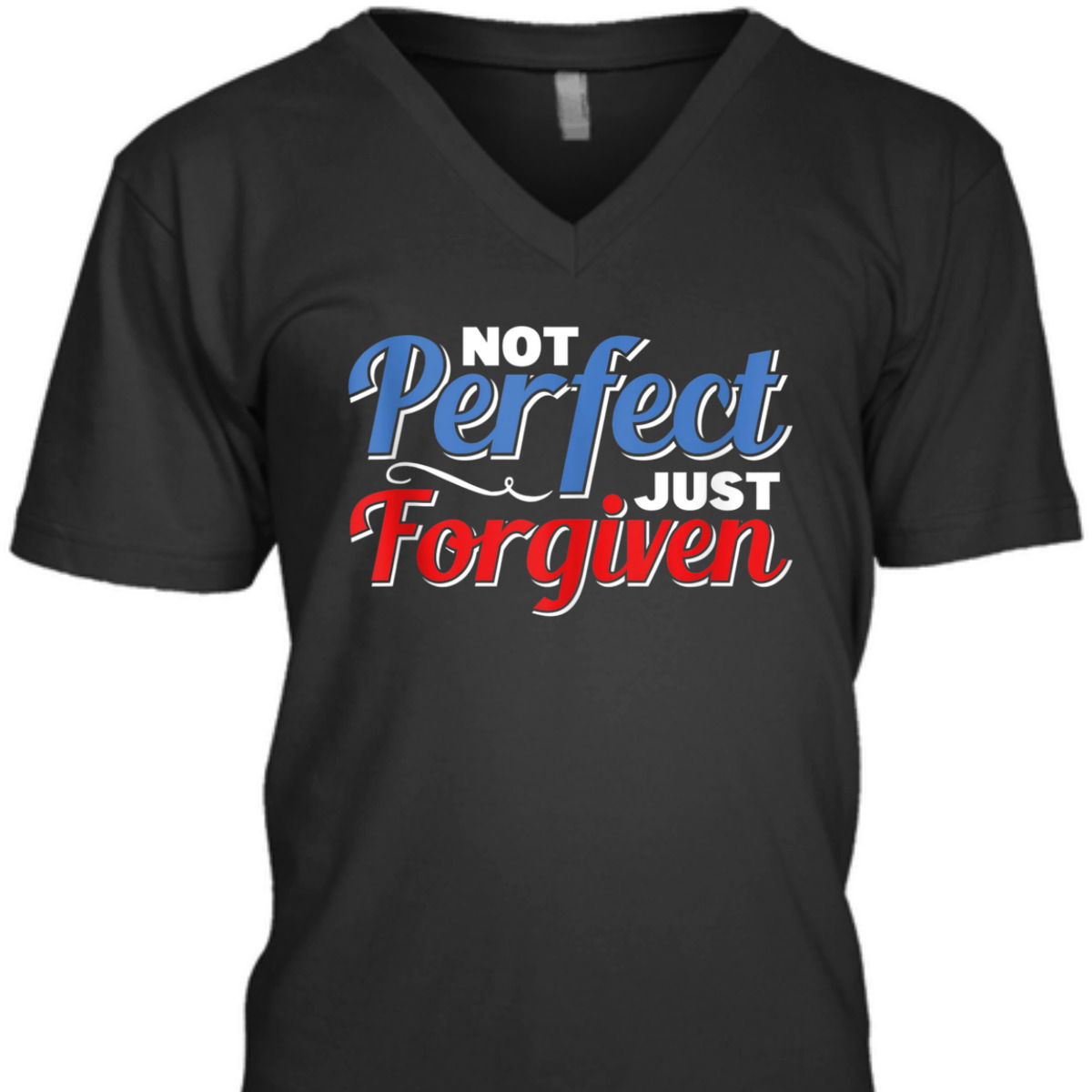 Christian Faith Not Perfect Just Forgiven T-Shirt Christian Faith Not Perfect Just Forgiven T-Shirt