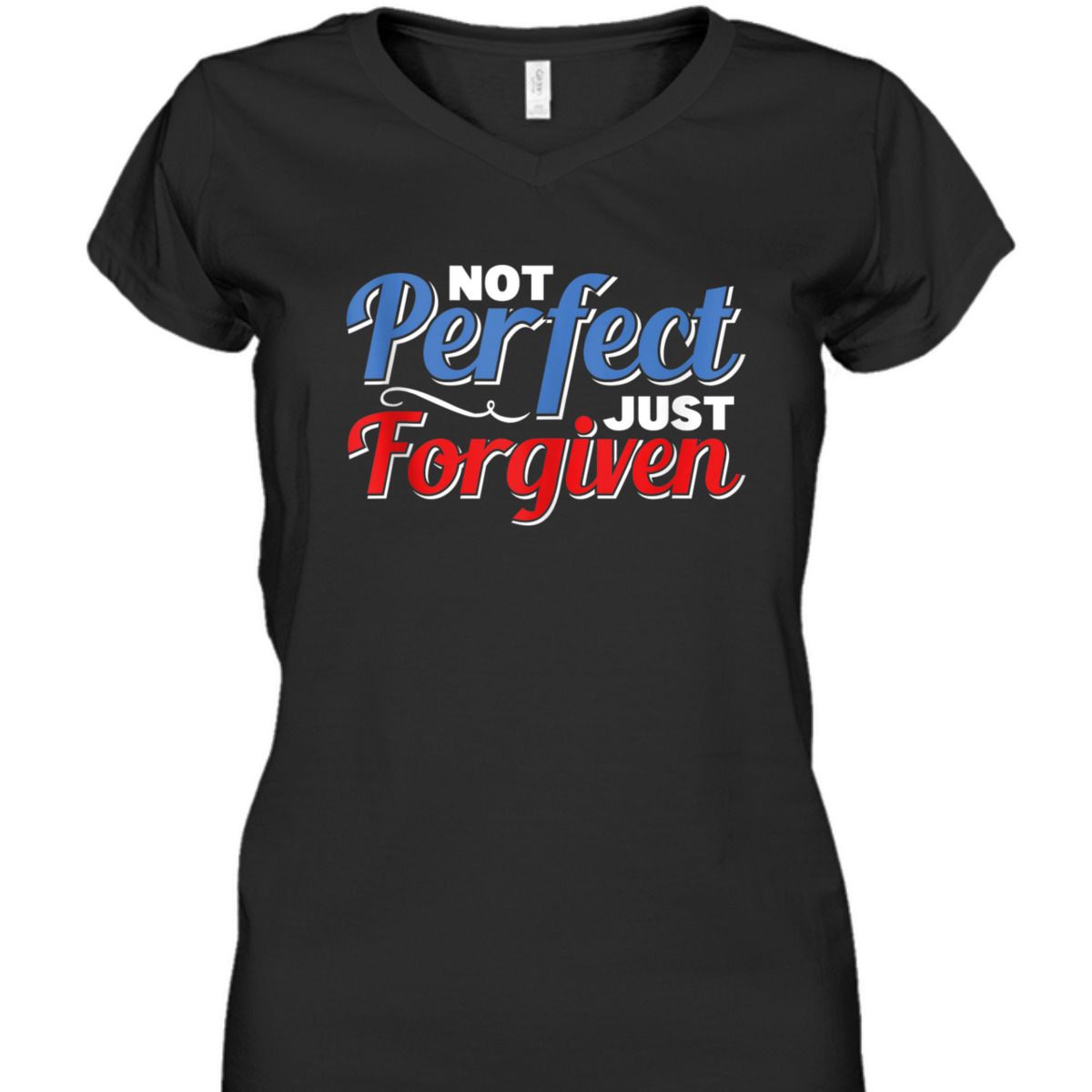 Christian Faith Not Perfect Just Forgiven T-Shirt Christian Faith Not Perfect Just Forgiven T-Shirt