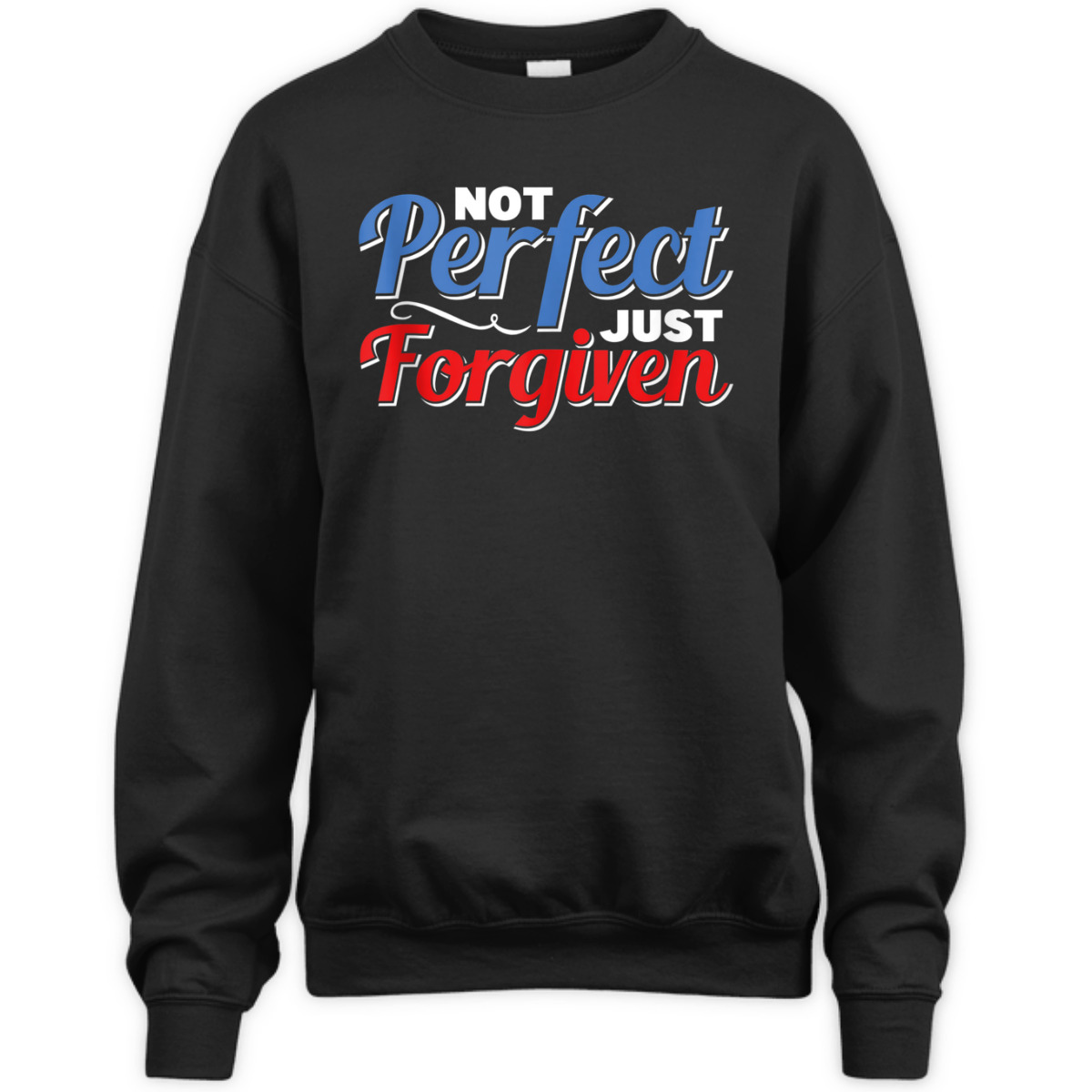 Christian Faith Not Perfect Just Forgiven T-Shirt Christian Faith Not Perfect Just Forgiven T-Shirt