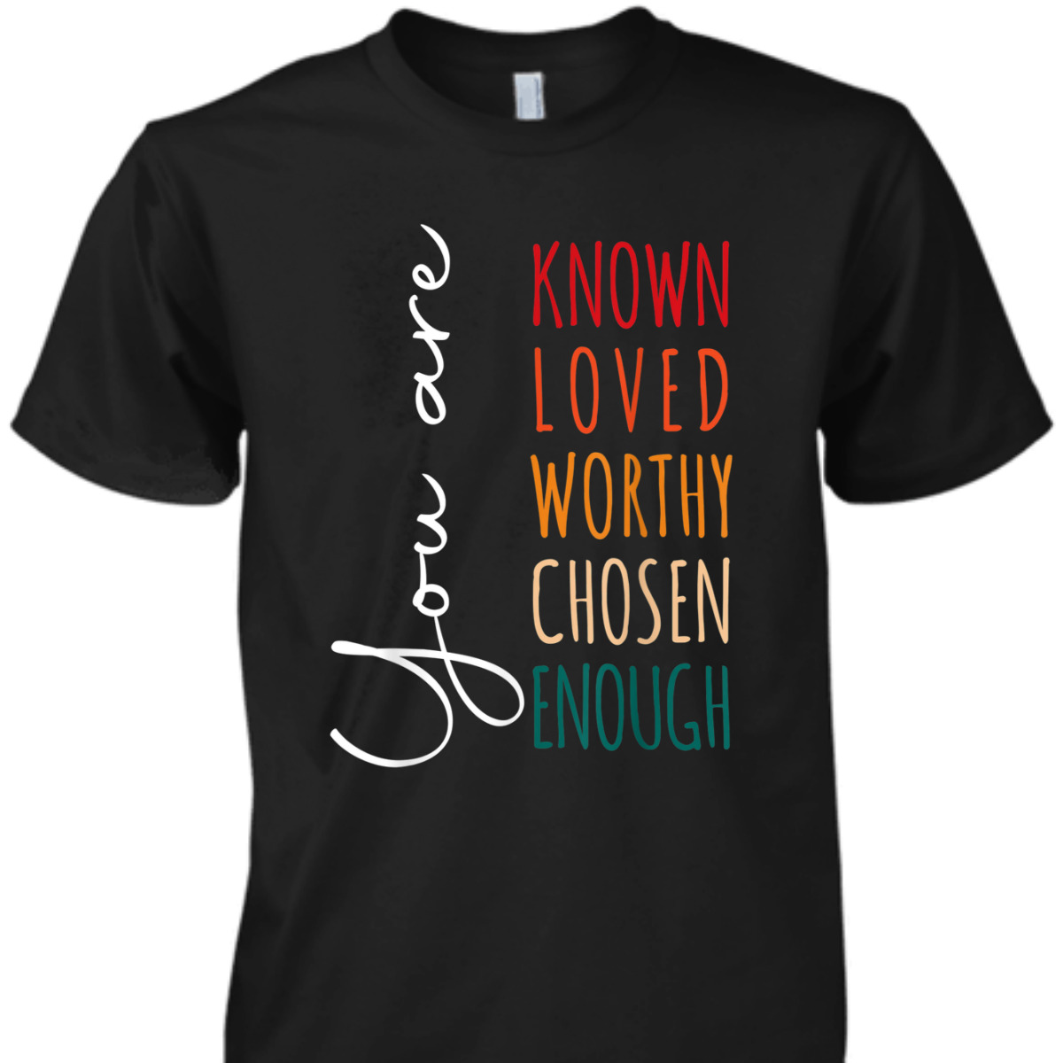 You Are Known You Are Loved By God Christian Bible Verse Religious T-Shirt You Are Known You Are Loved By God Christian Bible Verse Religious T-Shirt