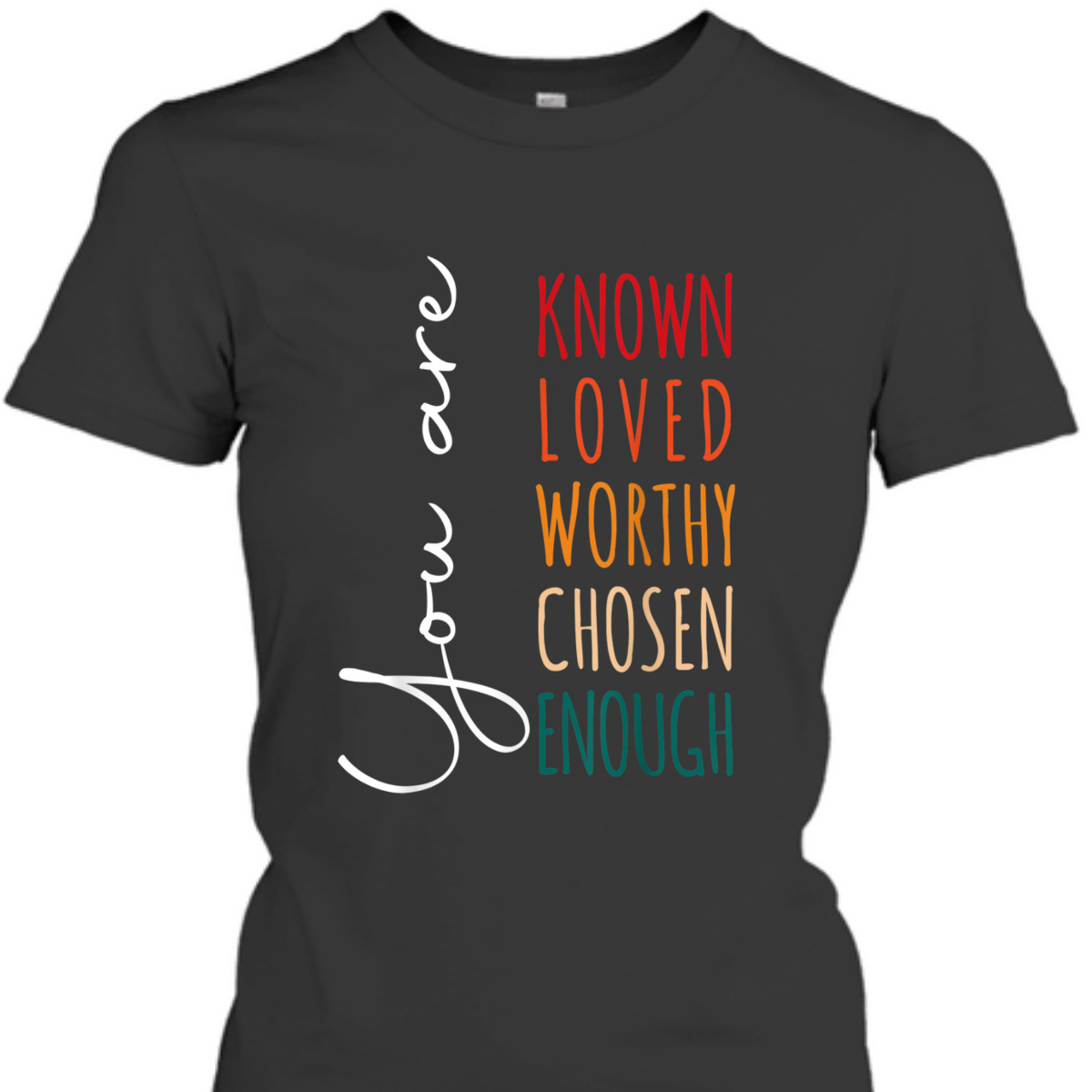You Are Known You Are Loved By God Christian Bible Verse Religious T-Shirt You Are Known You Are Loved By God Christian Bible Verse Religious T-Shirt
