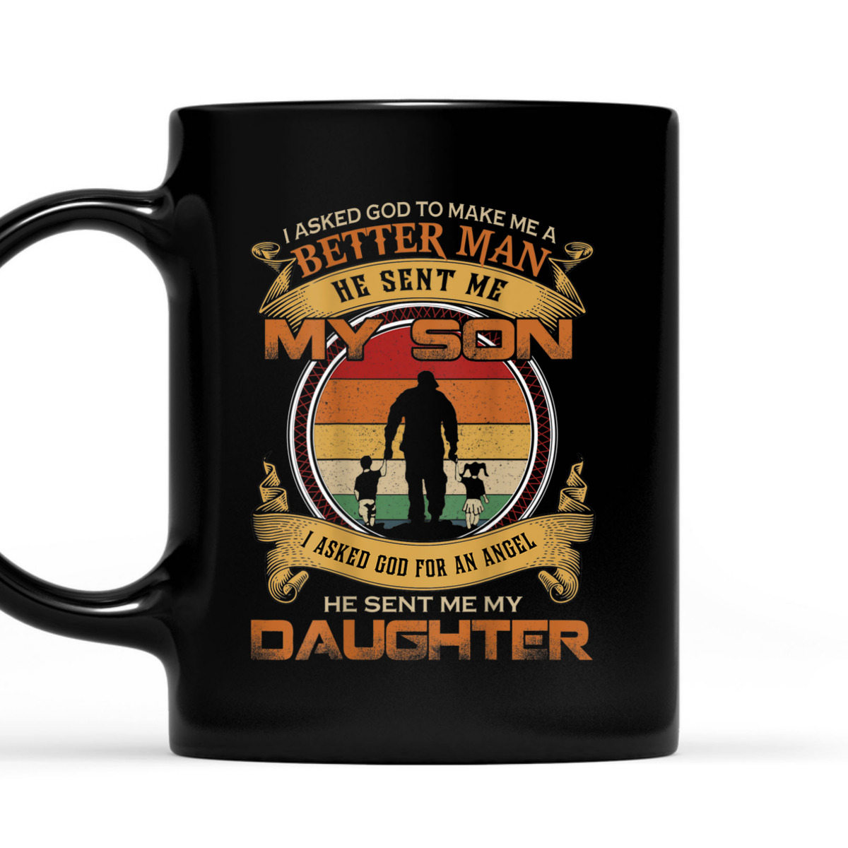 I Asked God To Make Me A Better Man T-Shirt He Sent Me My Son Father's Day Gift I Asked God To Make Me A Better Man T-Shirt He Sent Me My Son Father's Day Gift