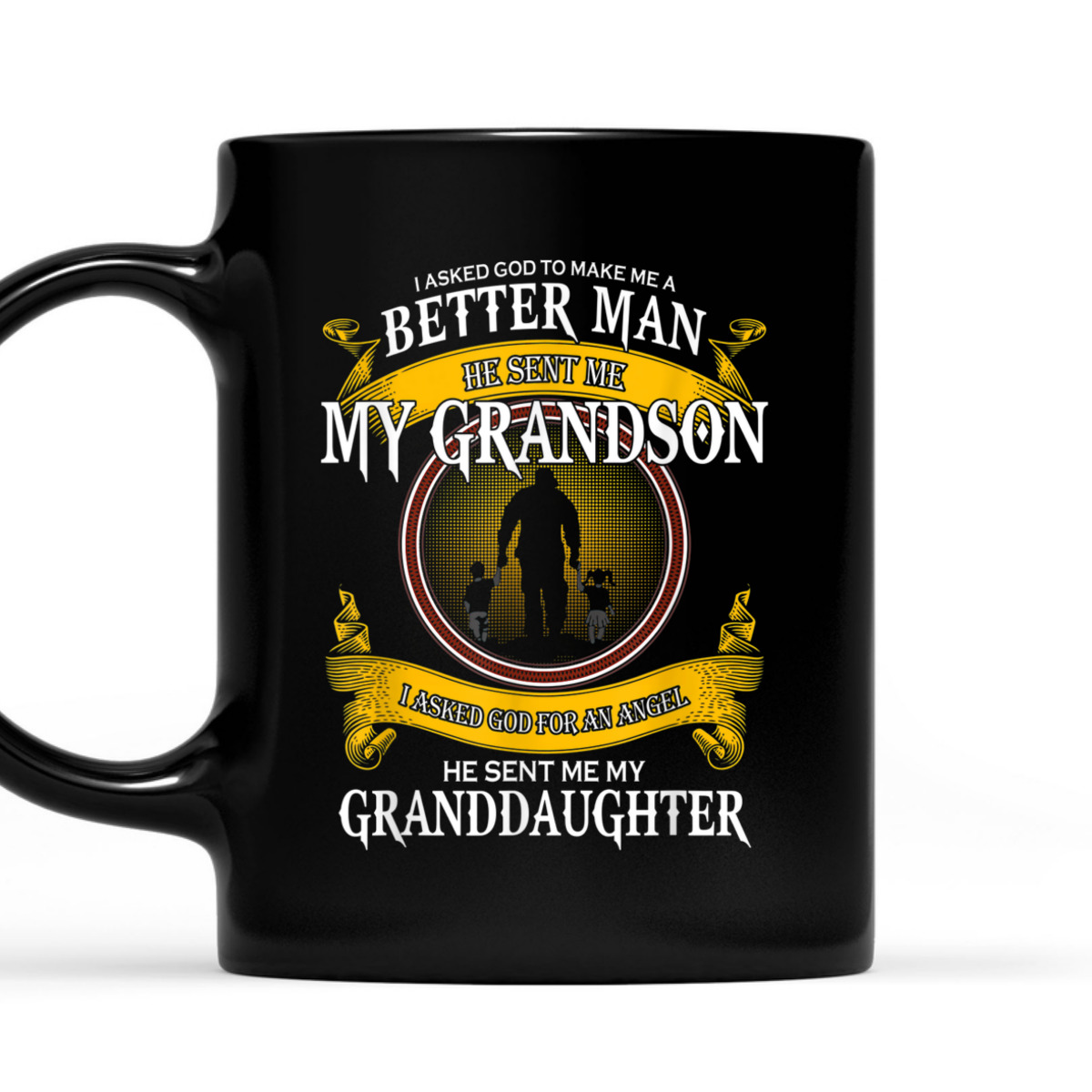 I Asked God To Make Me A Better Man He Sent Me My Grandson T-Shirt Father's Day Gift I Asked God To Make Me A Better Man He Sent Me My Grandson T-Shirt Father's Day Gift