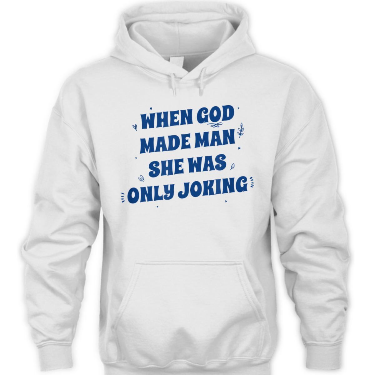 When God Made Man She Was Only Joking Funny Christian T-Shirt
