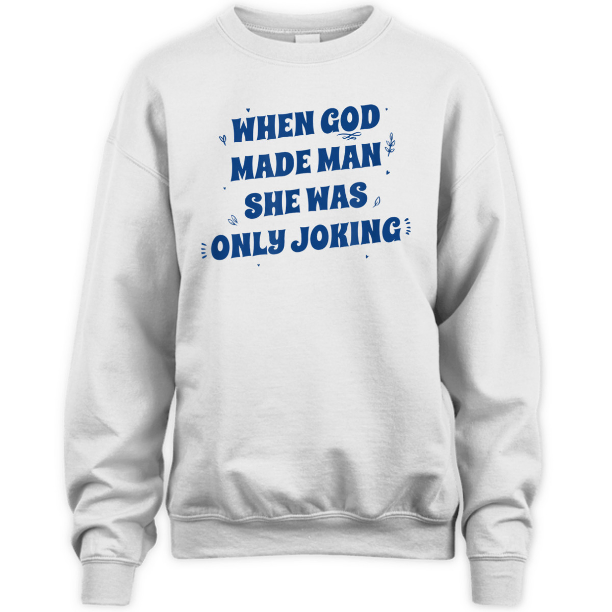 When God Made Man She Was Only Joking Funny Christian T-Shirt