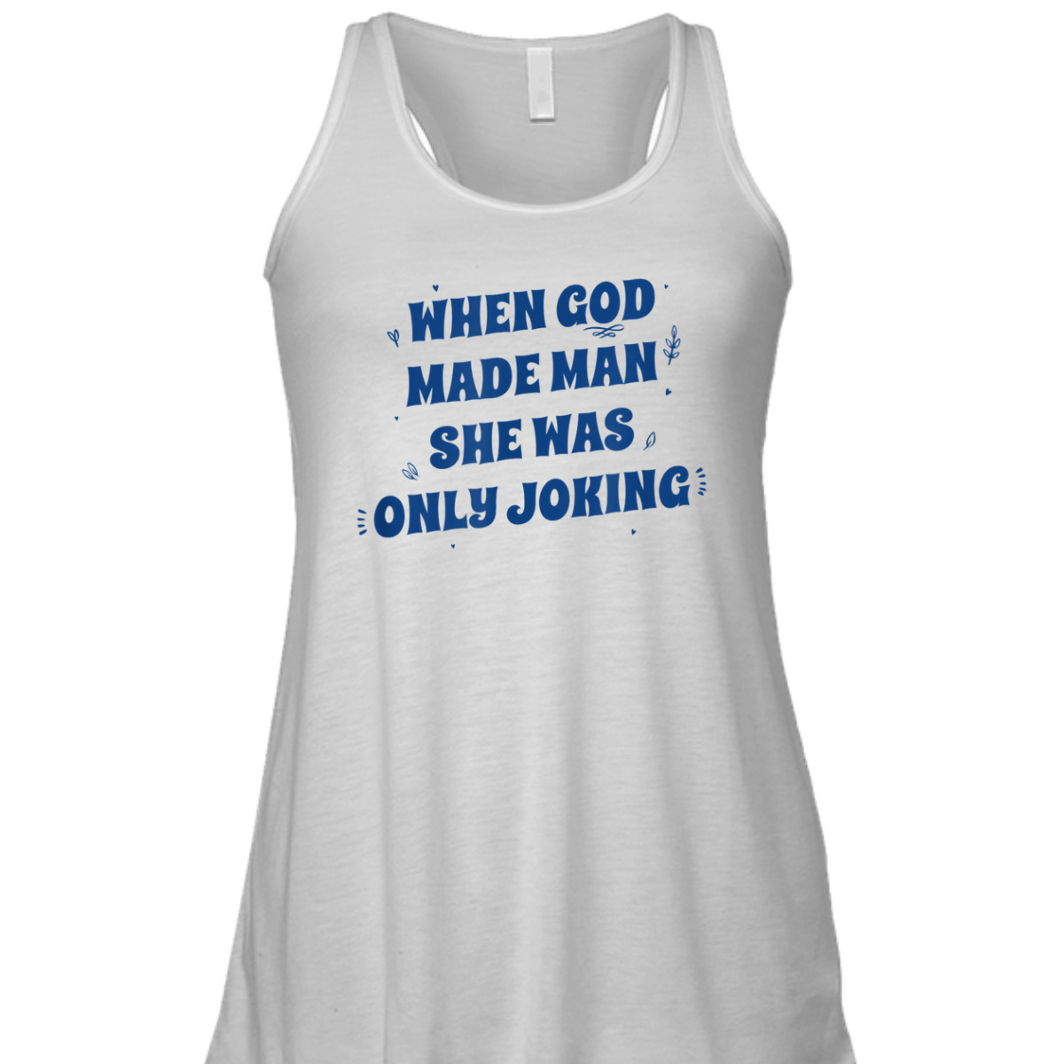 When God Made Man She Was Only Joking Funny Christian T-Shirt
