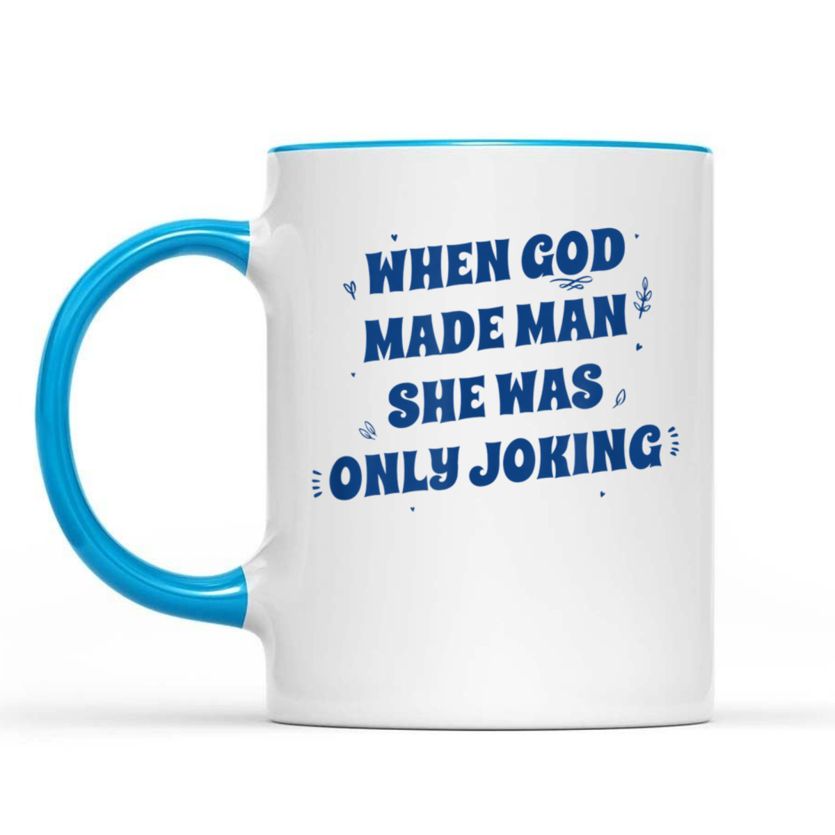 When God Made Man She Was Only Joking Funny Christian T-Shirt