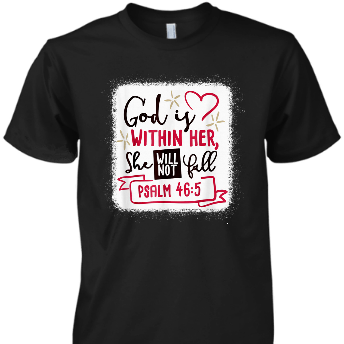 God Is Within Her She Will Not Fall Psalm 46:5 T-Shirt Bible Verse Gift