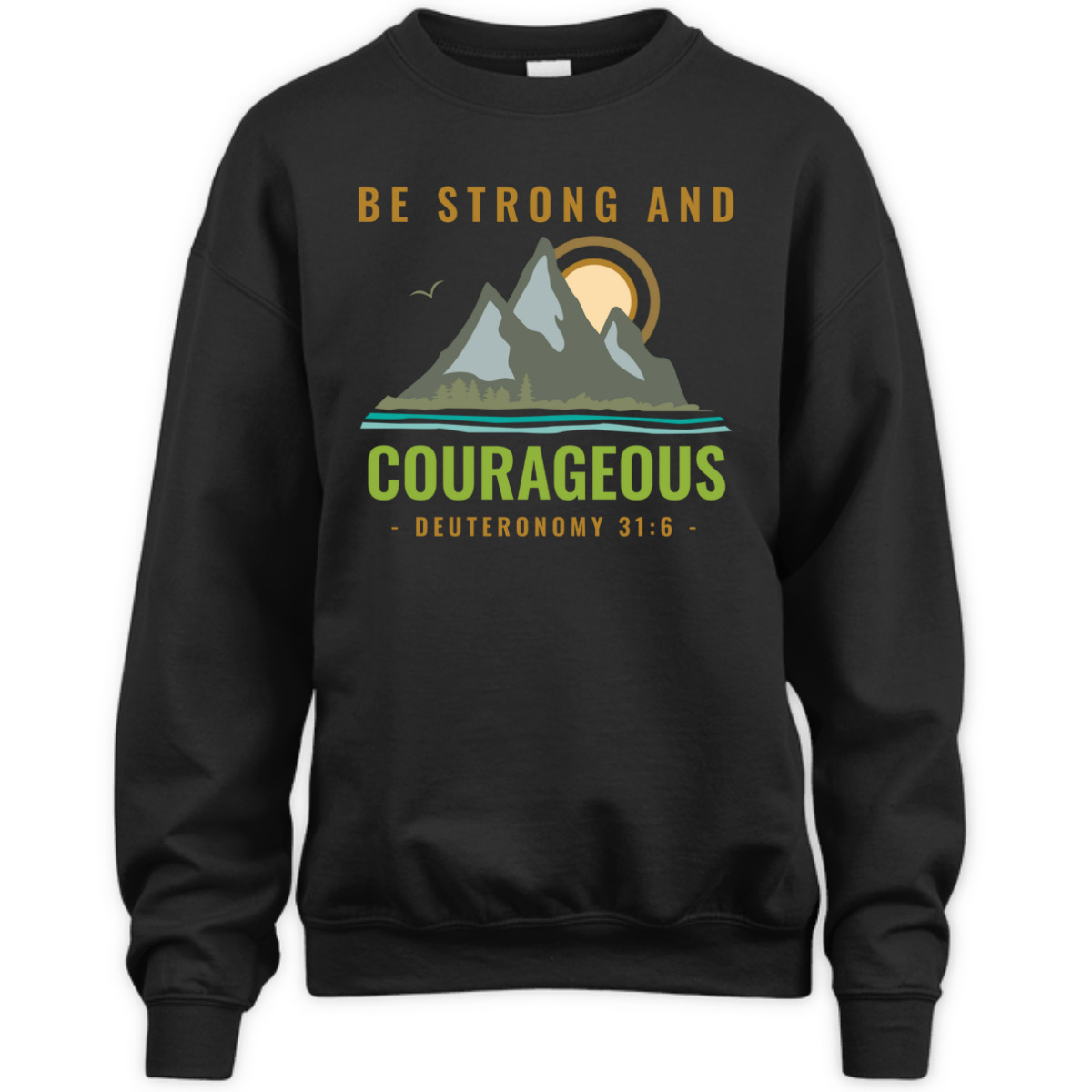 Bible Verse T-Shirt Deuteronomy 31:6 Be Strong And Courageous
