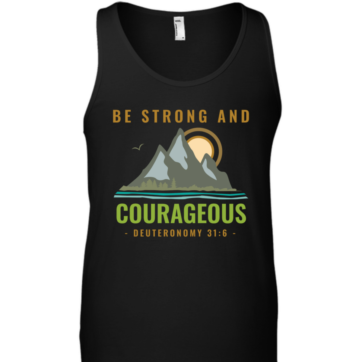 Bible Verse T-Shirt Deuteronomy 31:6 Be Strong And Courageous Bible Verse T-Shirt Deuteronomy 31:6 Be Strong And Courageous