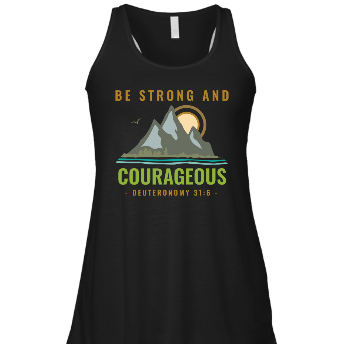 Bible Verse T-Shirt Deuteronomy 31:6 Be Strong And Courageous