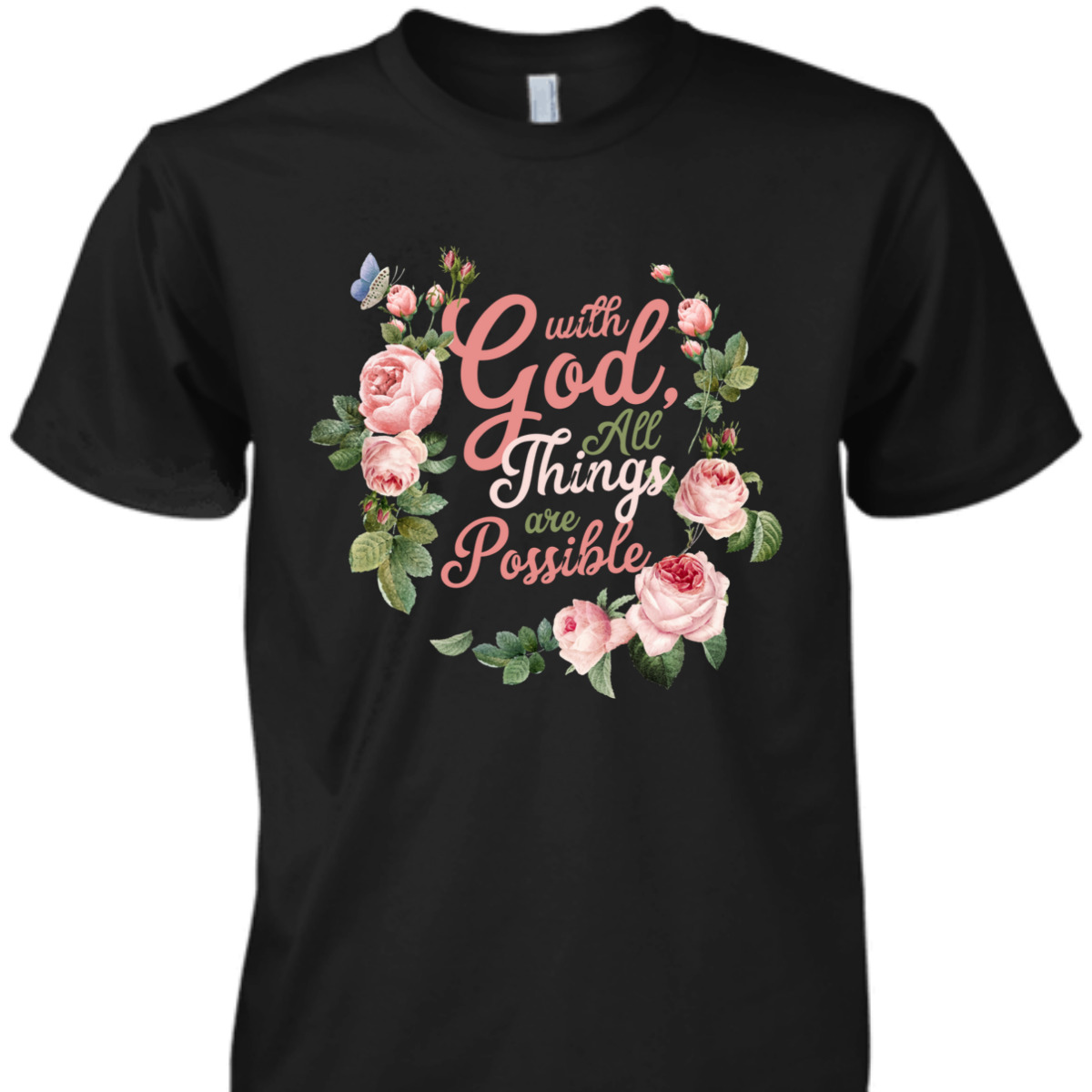 With God All Things Are Possible Prayer Bible Verse T-Shirt With God All Things Are Possible Prayer Bible Verse T-Shirt