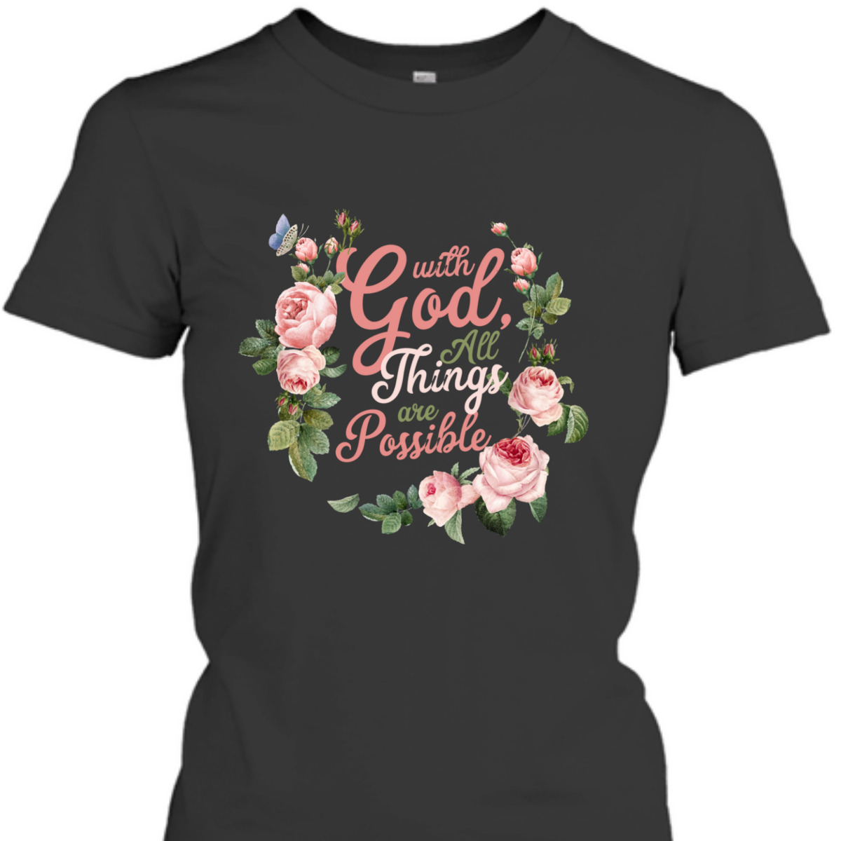 With God All Things Are Possible Prayer Bible Verse T-Shirt