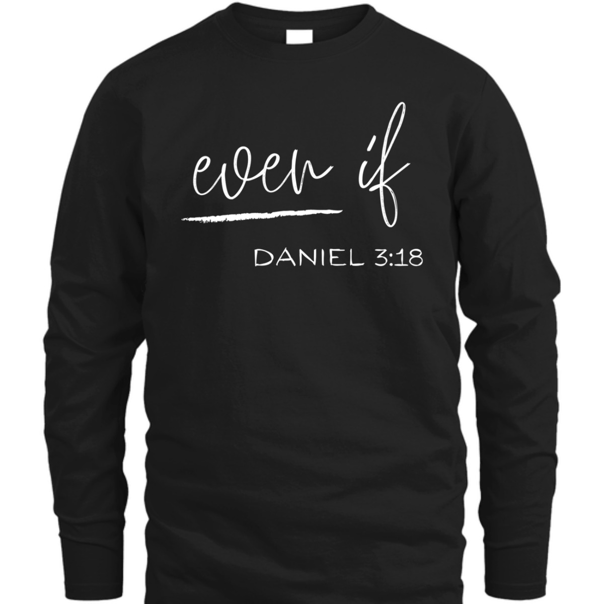 Bible Verse T-Shirt Even If Daniel 3:18 Bible Verse T-Shirt Even If Daniel 3:18