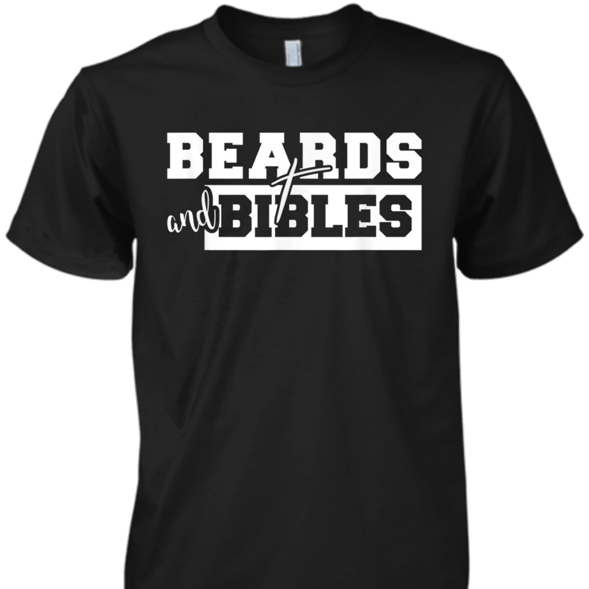 Beards And Bibles T-Shirt Christian Cross Religious Gift
