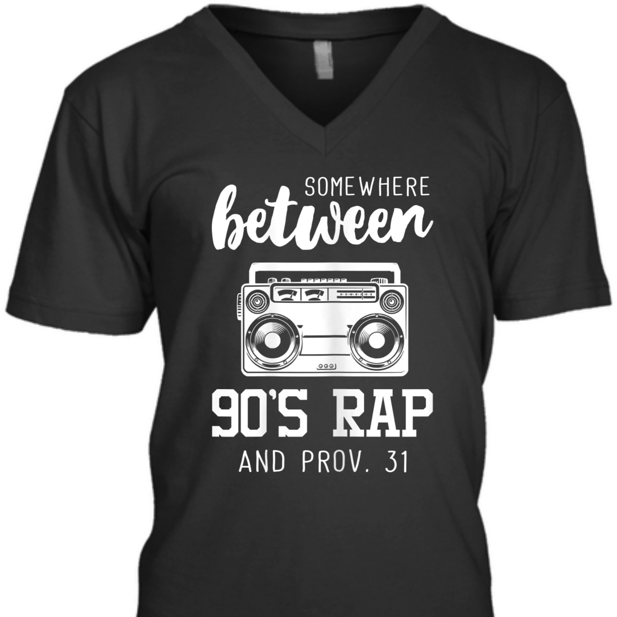 Proverbs 31 Bible Verse Funny Christian T-Shirt Somewhere Between 90's Rap Proverbs 31 Bible Verse Funny Christian T-Shirt Somewhere Between 90's Rap