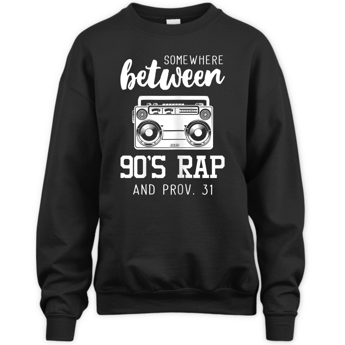 Proverbs 31 Bible Verse Funny Christian T-Shirt Somewhere Between 90's Rap