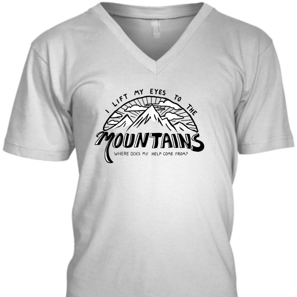 I Lift My Eyes To The Mountains Psalm 121 Christian Bible Verse T-Shirt I Lift My Eyes To The Mountains Psalm 121 Christian Bible Verse T-Shirt