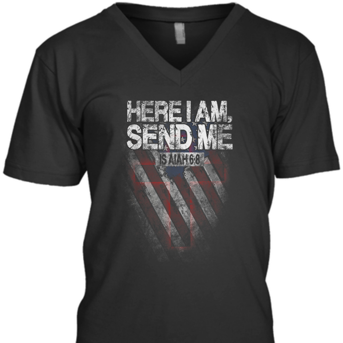 Veterans Day T-Shirt Here I Am Send Me American Flag Isaiah 6:8 Veterans Day T-Shirt Here I Am Send Me American Flag Isaiah 6:8