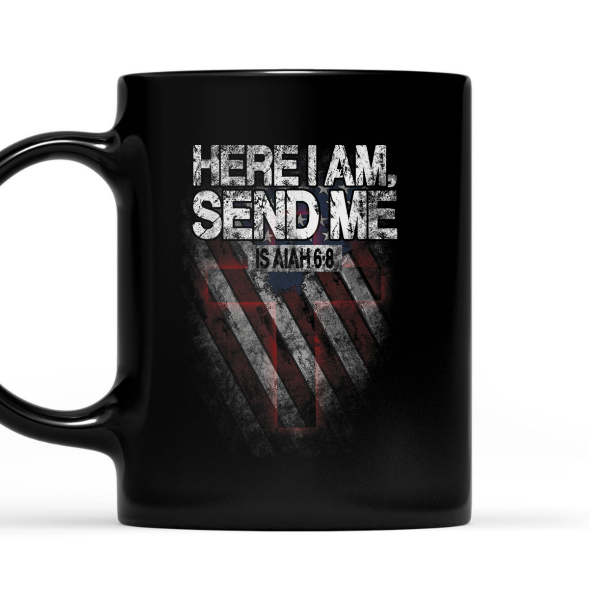 Veterans Day T-Shirt Here I Am Send Me American Flag Isaiah 6:8 Veterans Day T-Shirt Here I Am Send Me American Flag Isaiah 6:8