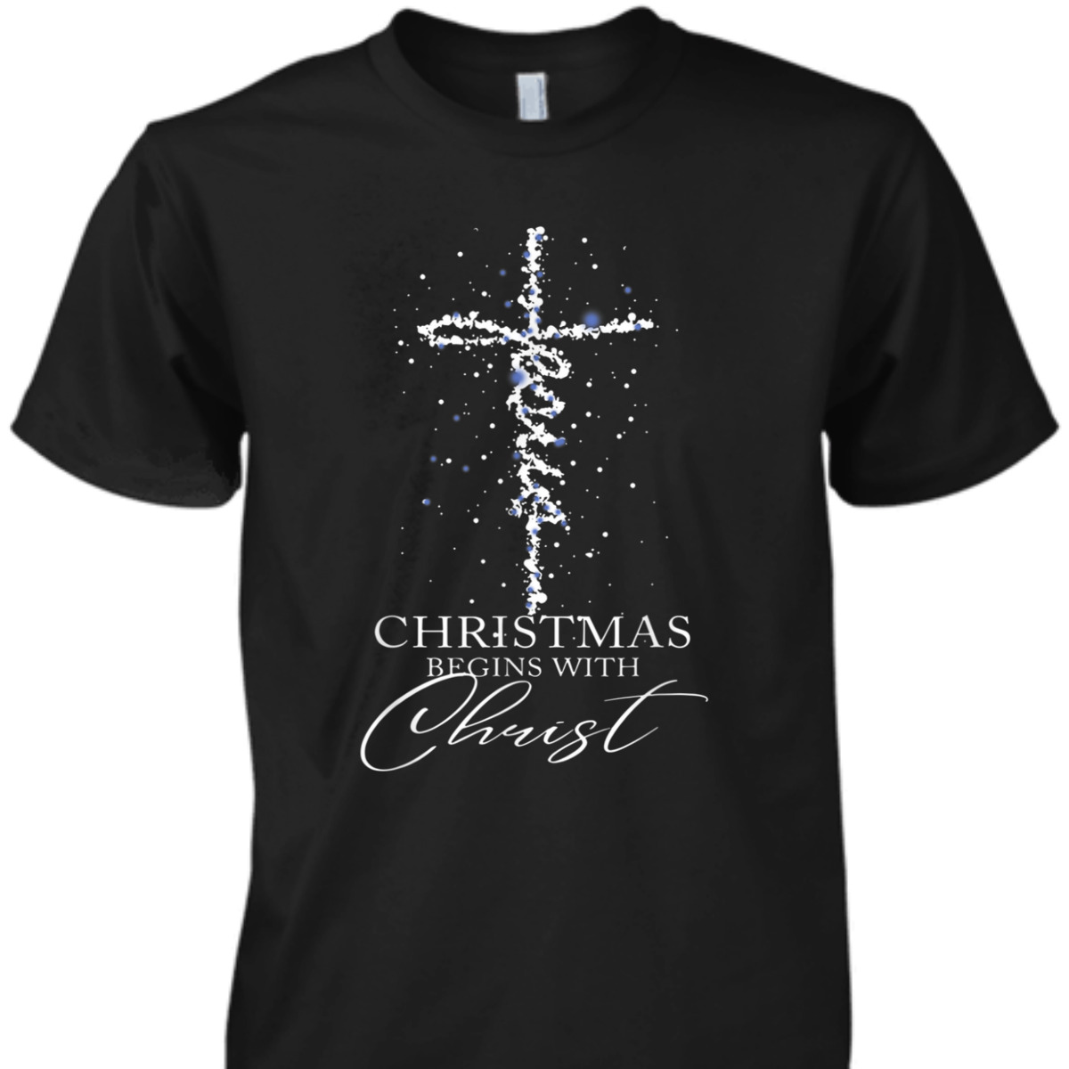 Christmas Begins With Christ T-Shirt Christian Cross Christmas Gift Christmas Begins With Christ T-Shirt Christian Cross Christmas Gift