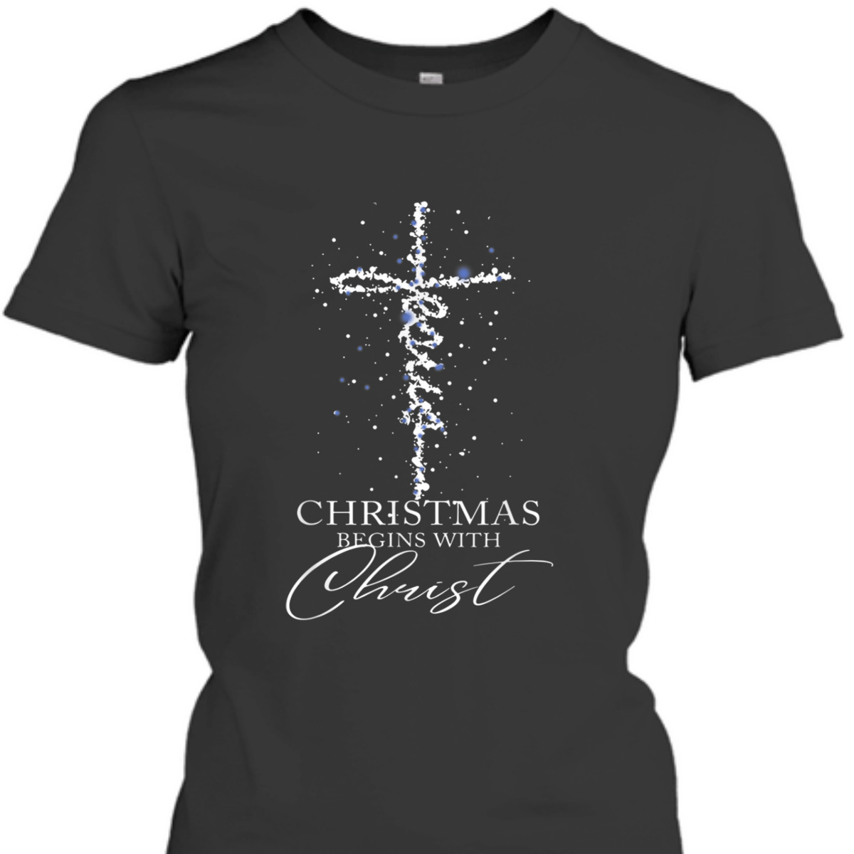 Christmas Begins With Christ T-Shirt Christian Cross Christmas Gift Christmas Begins With Christ T-Shirt Christian Cross Christmas Gift