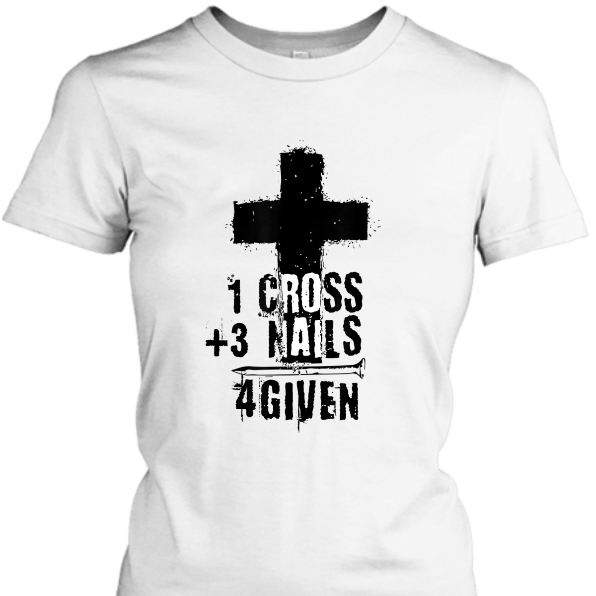 One Cross Plus Three Nails Equals Forgiven T-Shirt One Cross Plus Three Nails Equals Forgiven T-Shirt