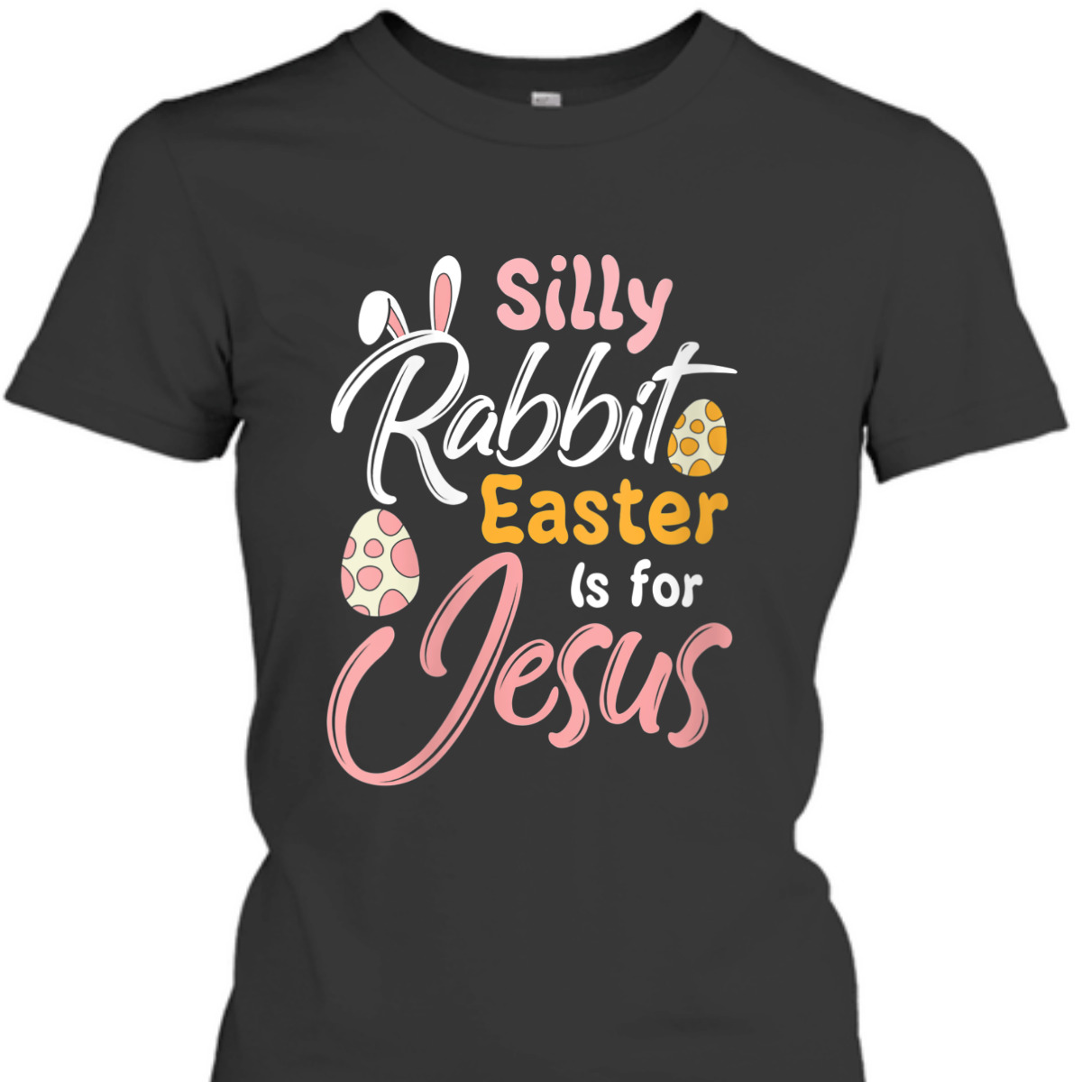 Silly Rabbit Easter Is For Jesus T-Shirt Easter Day Gift For Jesus Lovers Silly Rabbit Easter Is For Jesus T-Shirt Easter Day Gift For Jesus Lovers