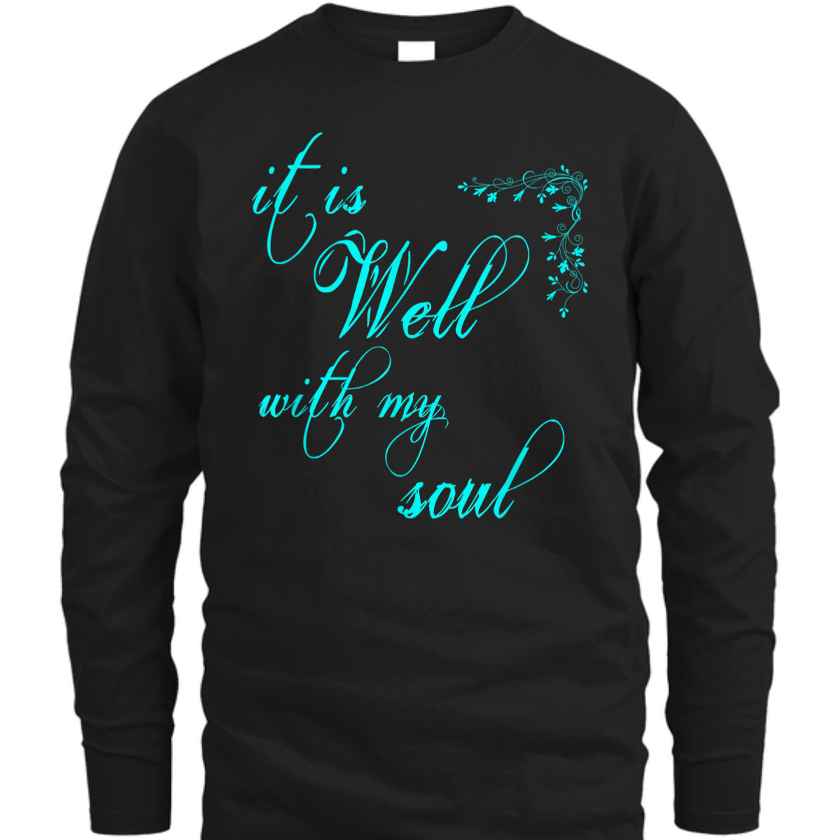 It Is Well With My Soul Unique T-Shirt For Believers It Is Well With My Soul Unique T-Shirt For Believers