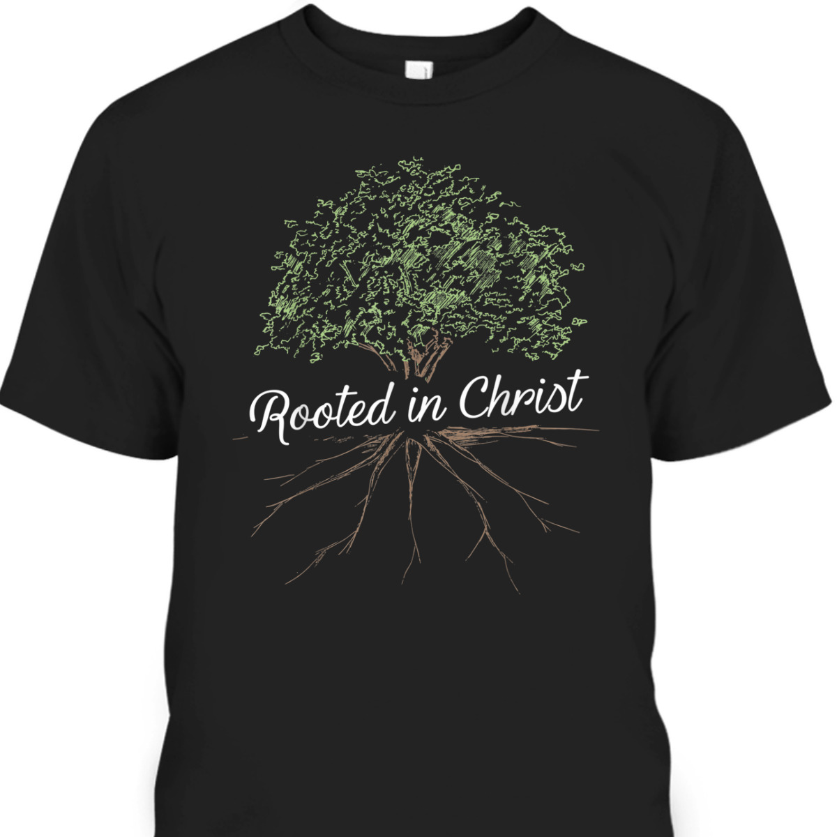 Rooted In Christ T-Shirt Christian Religious Gift Rooted In Christ T-Shirt Christian Religious Gift