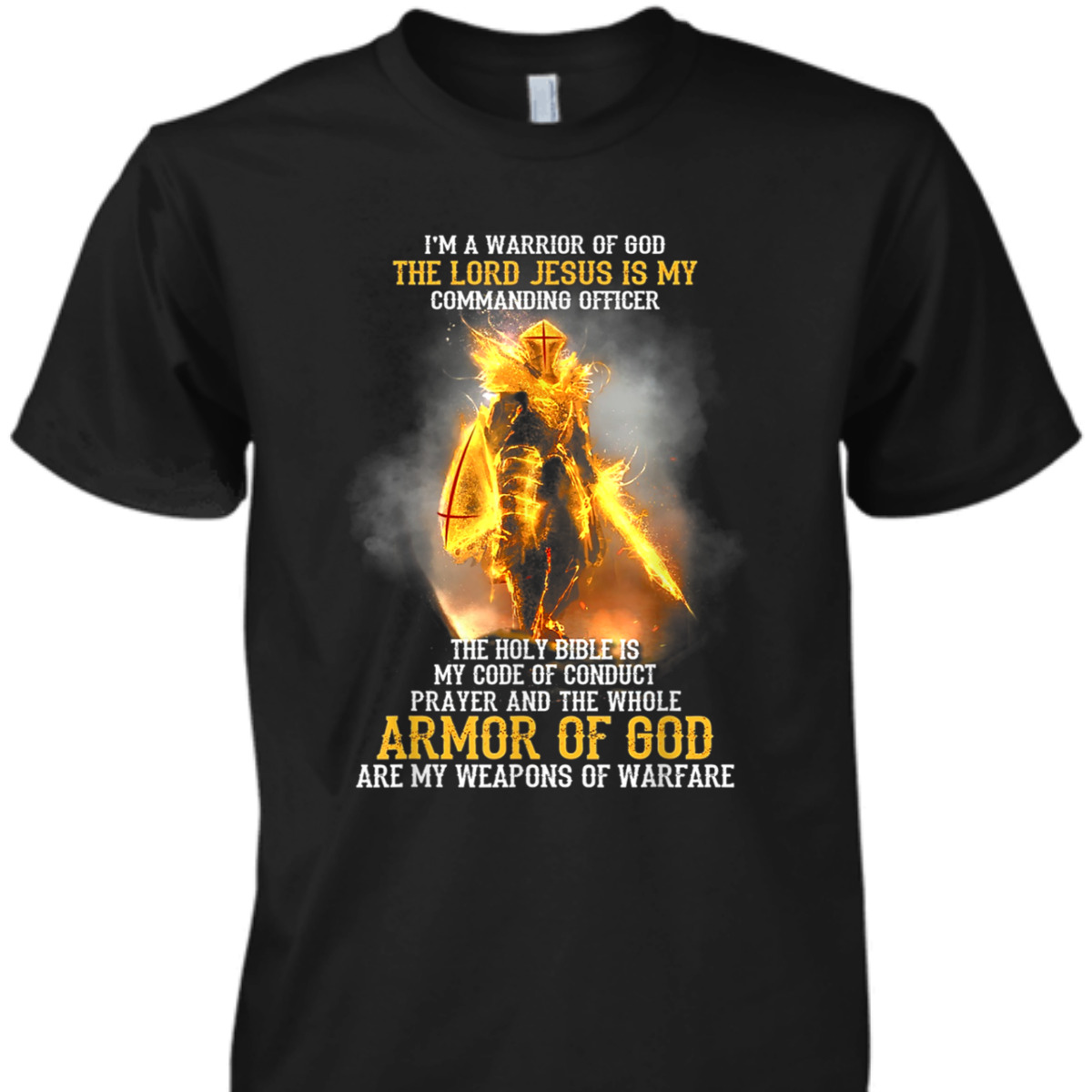 I'm A Warrior Of God The Lord Jesus Is My Commanding Officer T-Shirt Armor Of God Religious Gift I'm A Warrior Of God The Lord Jesus Is My Commanding Officer T-Shirt Armor Of God Religious Gift