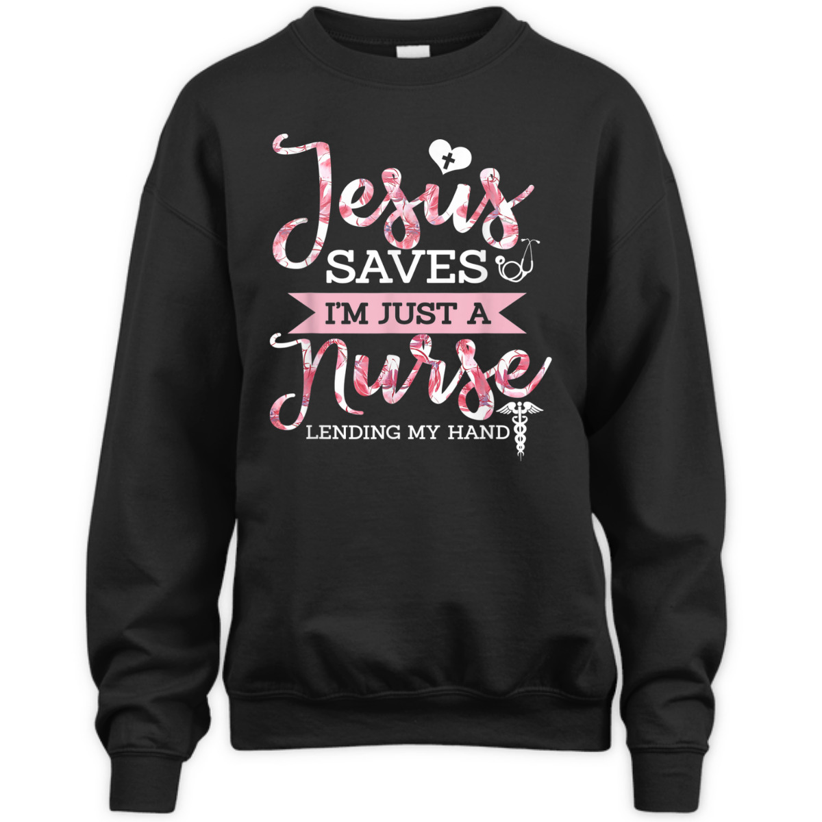 Jesus Saves I'm Just A Nurse Lending My Hand T-Shirt Christian Faith Religious Gift Jesus Saves I'm Just A Nurse Lending My Hand T-Shirt Christian Faith Religious Gift