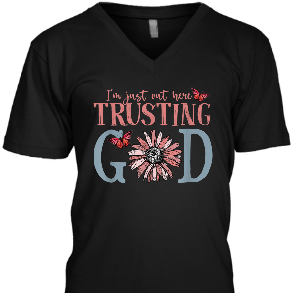 I'm Just Out Here Trusting God Christian Religious T-Shirt
