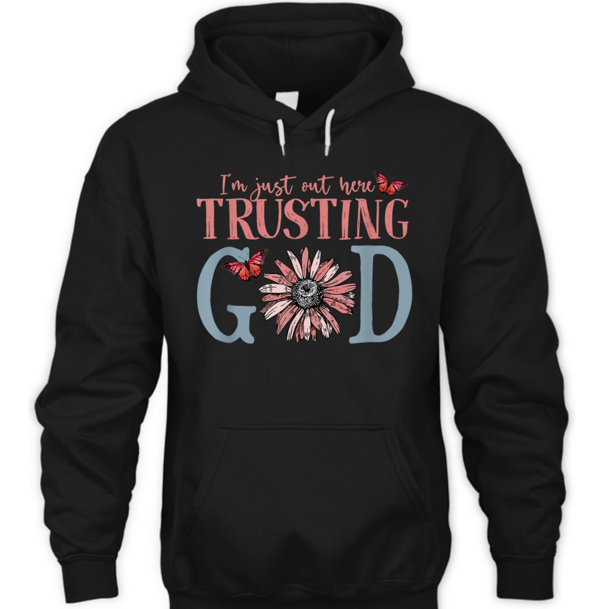 I'm Just Out Here Trusting God Christian Religious T-Shirt I'm Just Out Here Trusting God Christian Religious T-Shirt