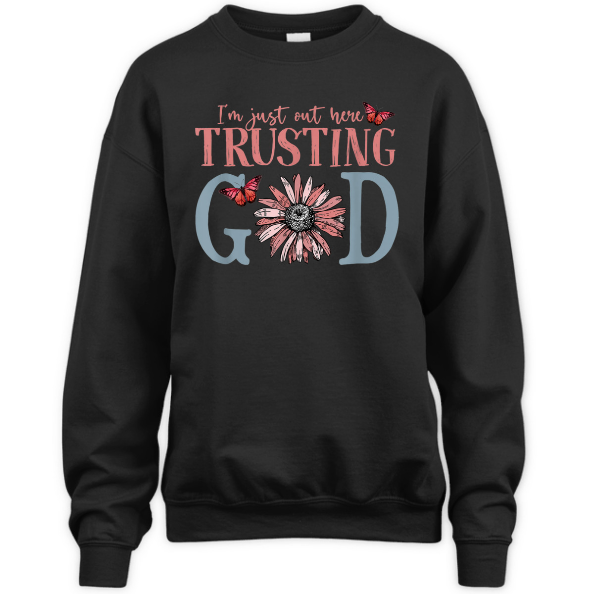 I'm Just Out Here Trusting God Christian Religious T-Shirt I'm Just Out Here Trusting God Christian Religious T-Shirt
