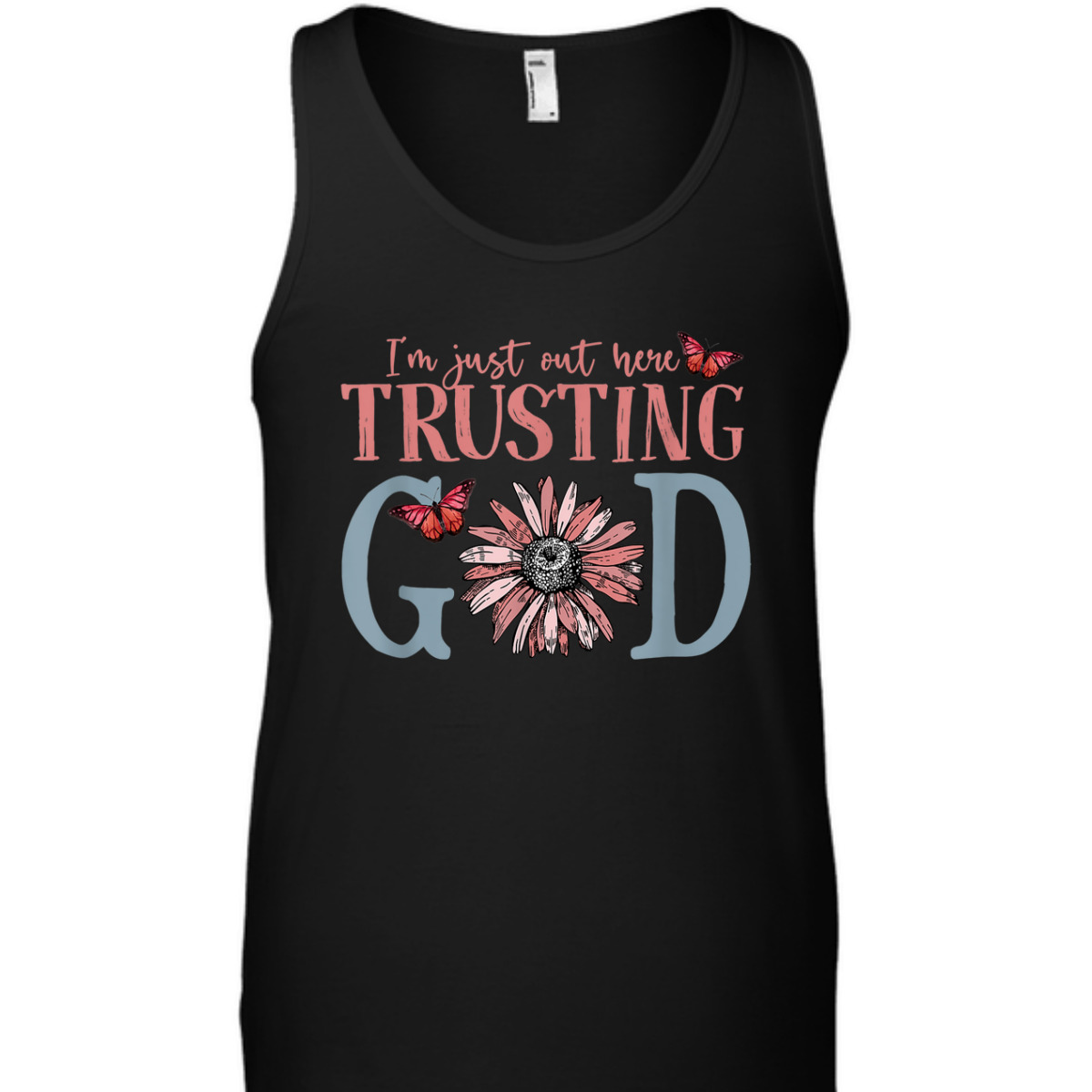 I'm Just Out Here Trusting God Christian Religious T-Shirt