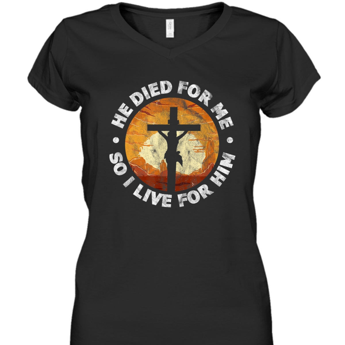 He Died For Me And So I Live For Him T-Shirt