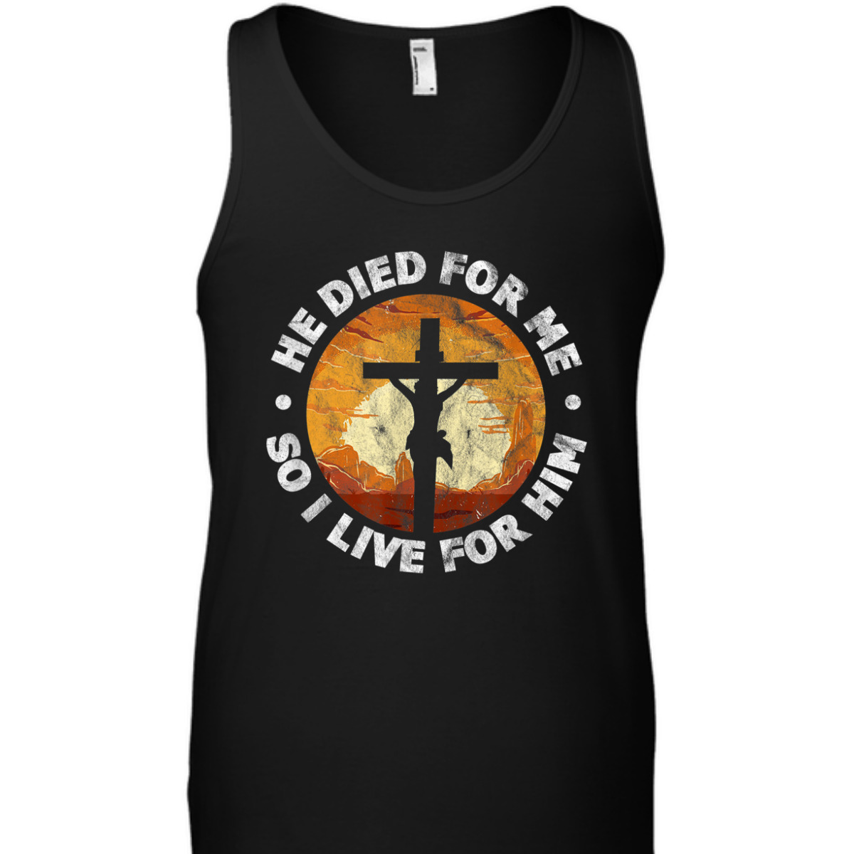 He Died For Me And So I Live For Him T-Shirt He Died For Me And So I Live For Him T-Shirt