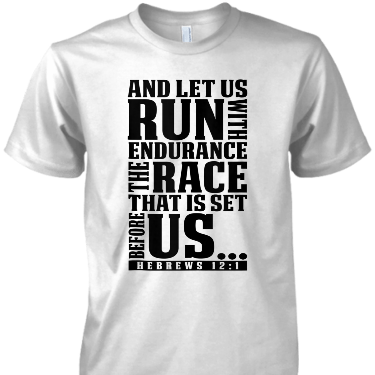 Bible Verse T-Shirt Let Us Run With Endurance Hebrews 12:1 Christian Racers Religious Gift