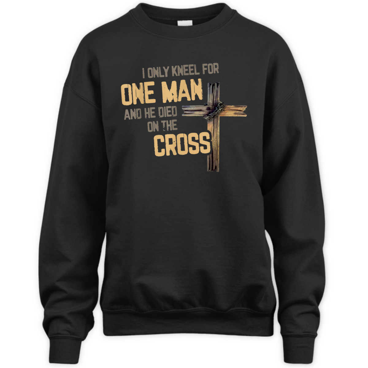 I Only Kneel For One Man And He Died On The Cross T-Shirt