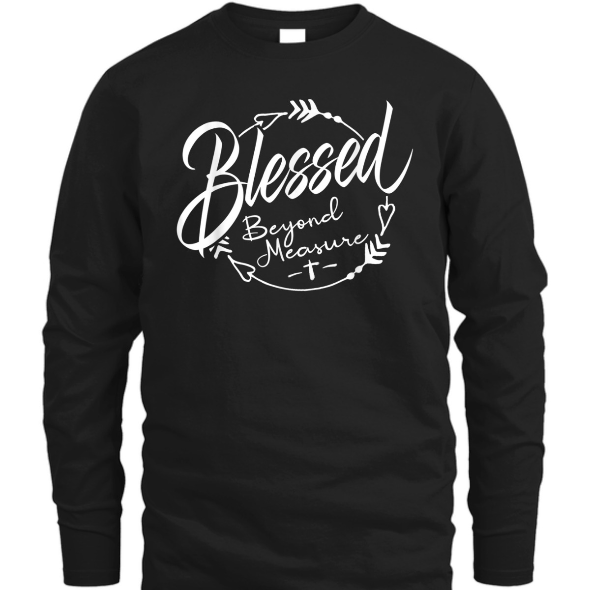 Blessed Beyond Measure Christian Religious T-Shirt Blessed Beyond Measure Christian Religious T-Shirt