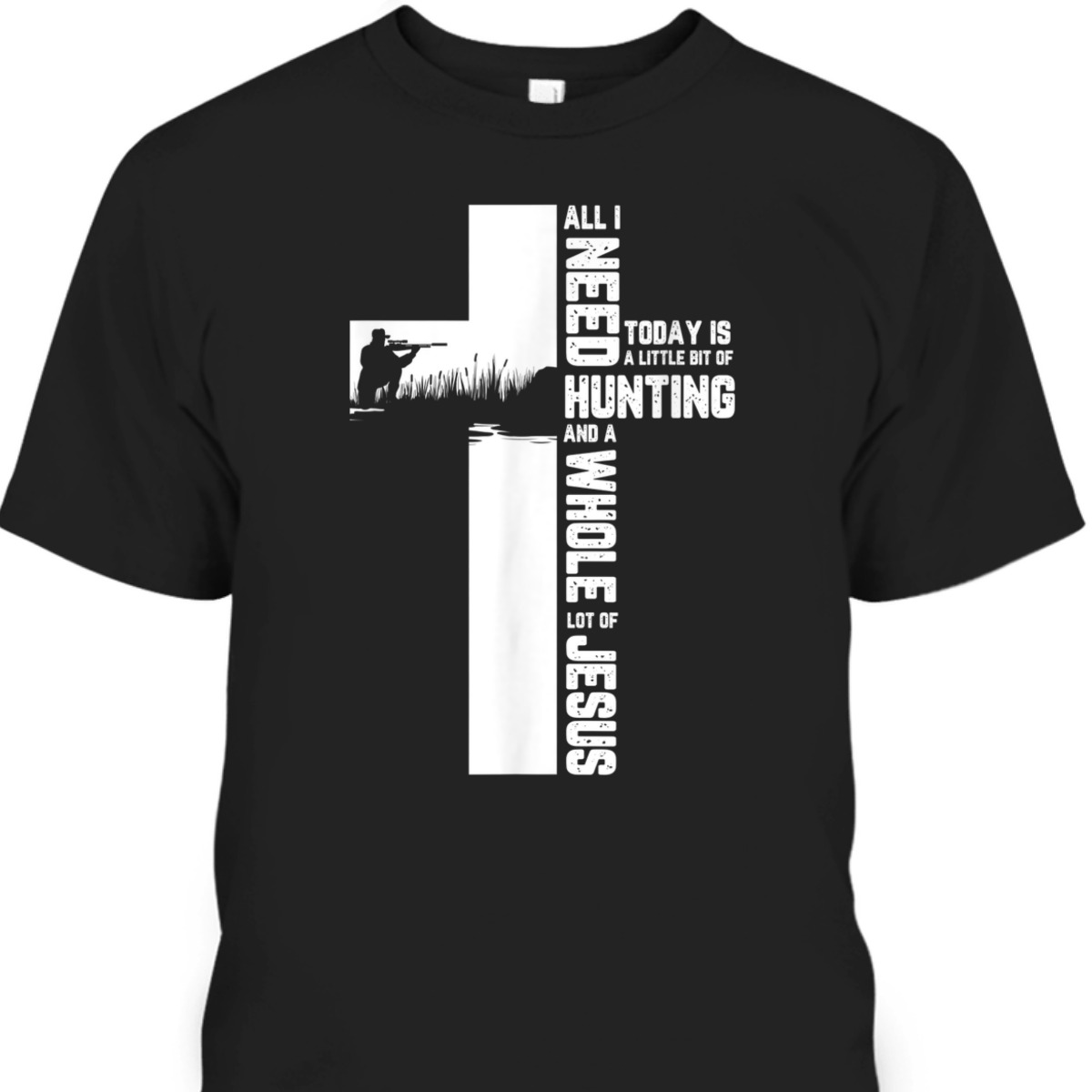 Hunting And A Whole Lot Of Jesus Christian Cross Religious T-Shirt Hunting And A Whole Lot Of Jesus Christian Cross Religious T-Shirt