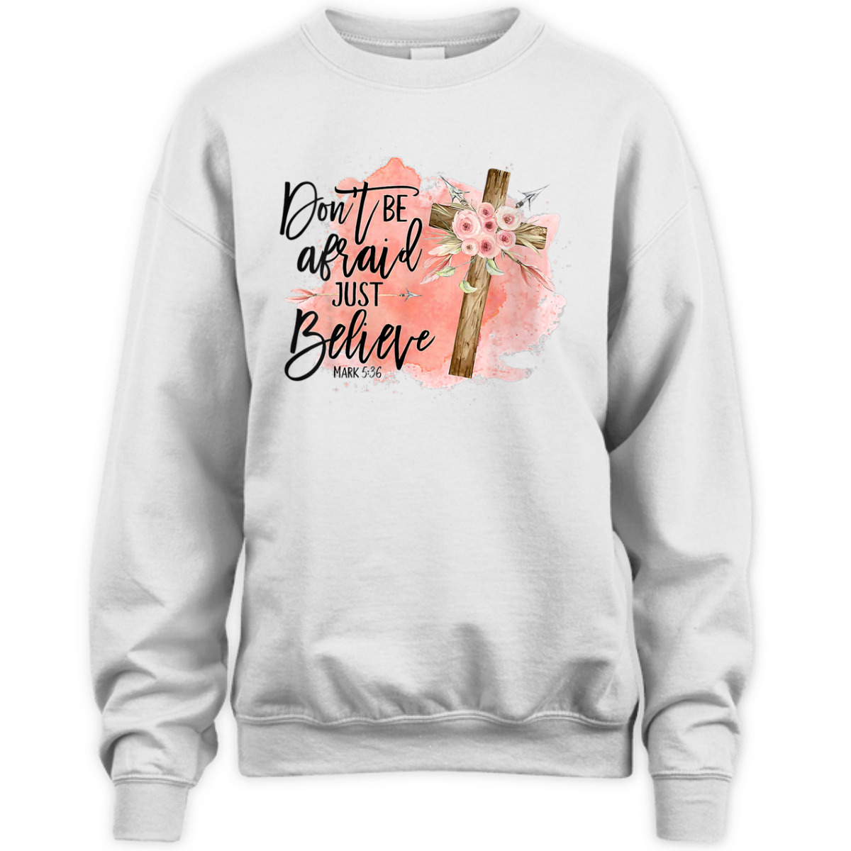 Floral Christian Cross Don't Be Afraid Just Believe Mark 5:36 Bible Verse T-Shirt Floral Christian Cross Don't Be Afraid Just Believe Mark 5:36 Bible Verse T-Shirt