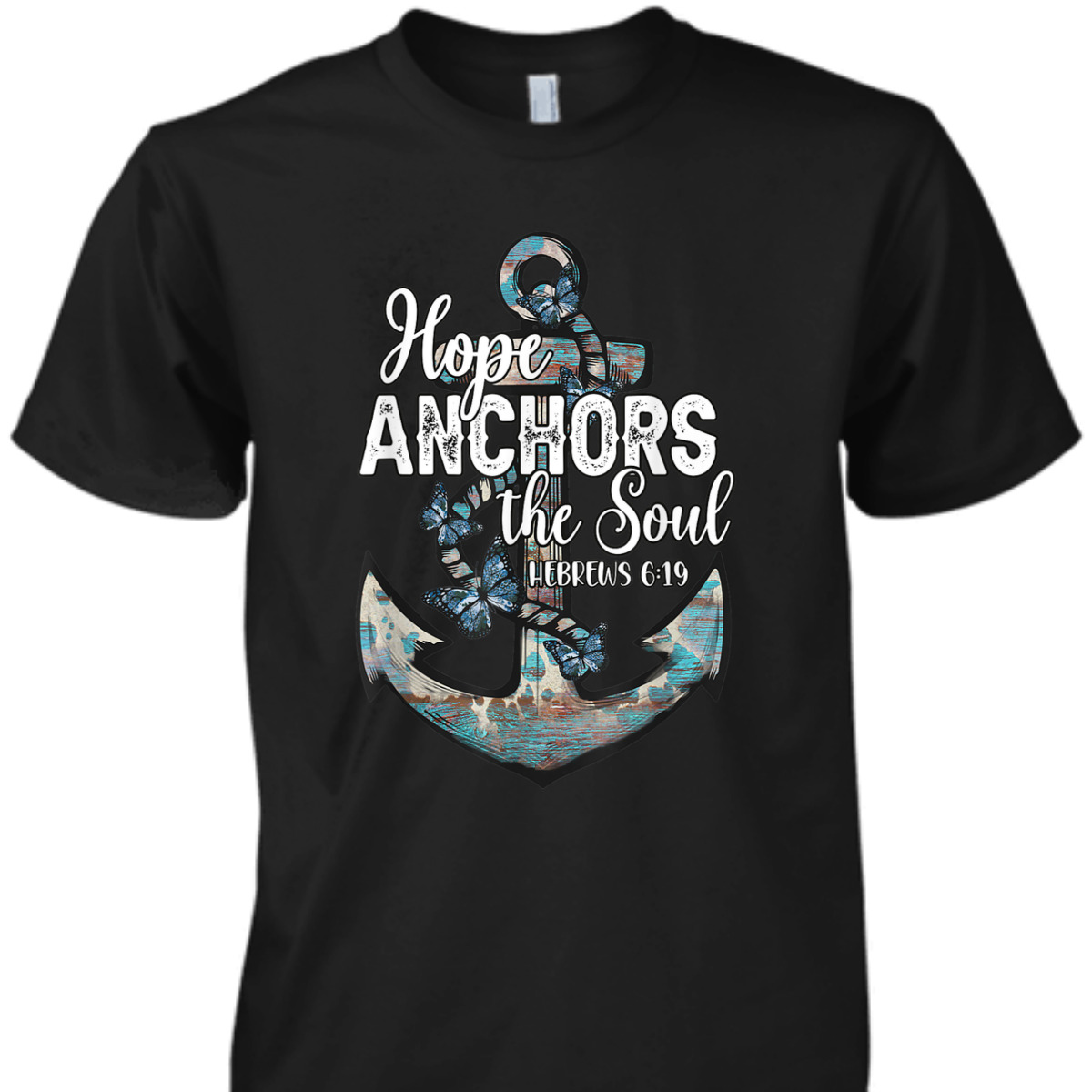 Bible Verse T-Shirt Hope Anchors The Soul Hebrews 619 Christian Cross Religious Gift