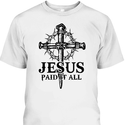 Jesus Paid It All Christian Cross T-Shirt
