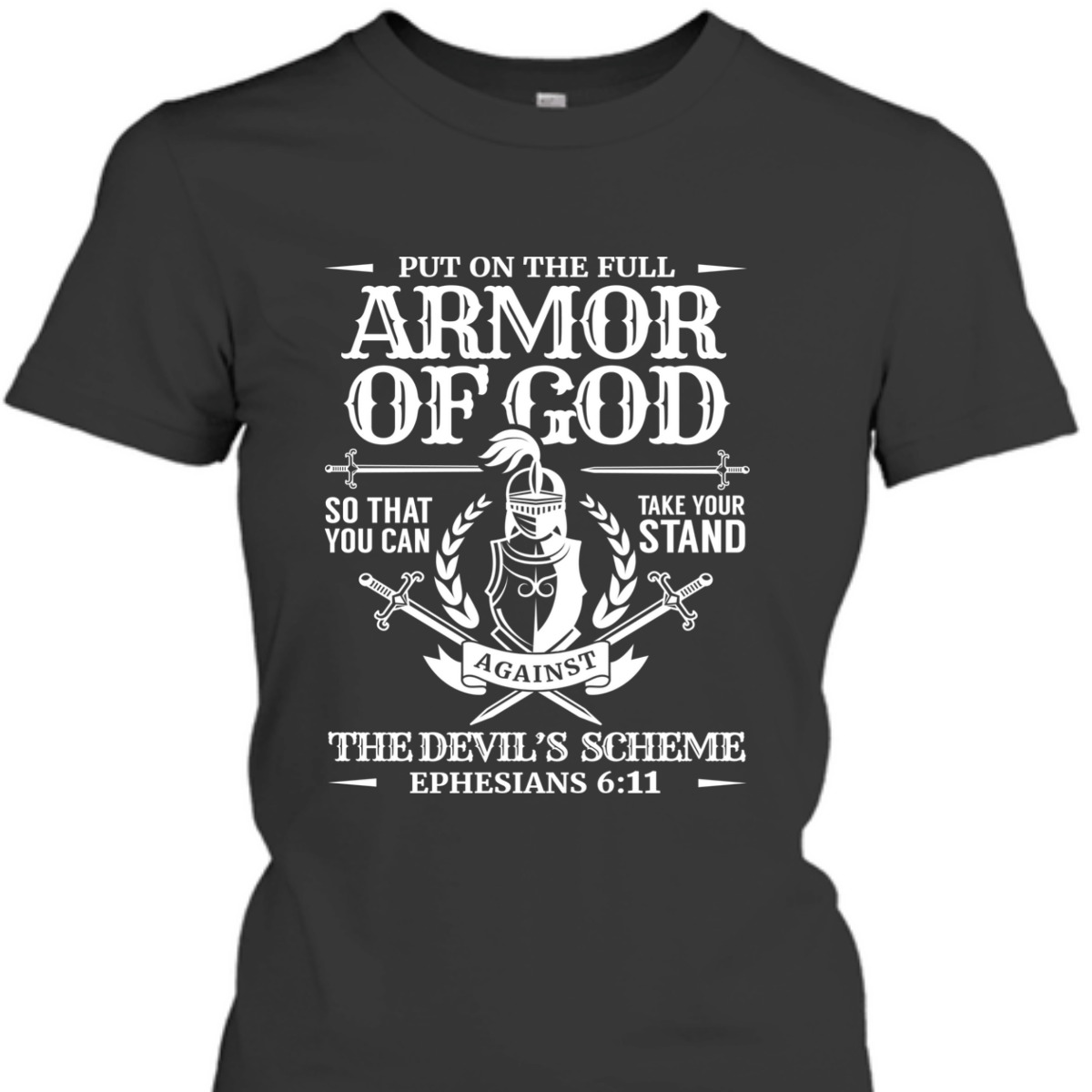 Armor Of God The Devil's Scheme Ephesians 6:11 T-Shirt Christian Bible Verse Religious Gift Armor Of God The Devil's Scheme Ephesians 6:11 T-Shirt Christian Bible Verse Religious Gift
